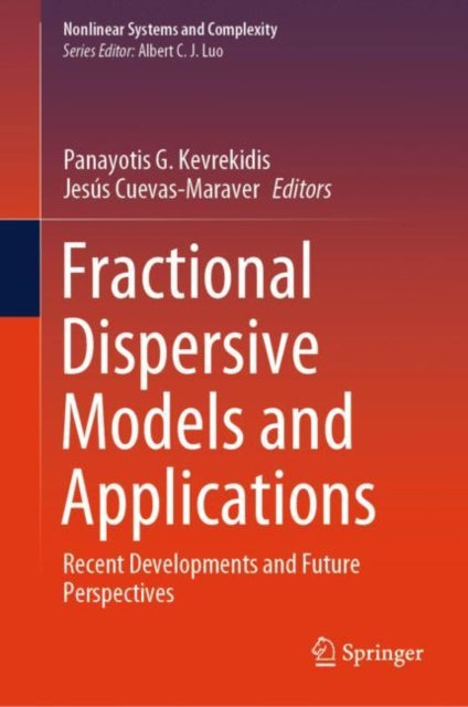 Fractional Dispersive Models and Applications: Recent Developments and Future Perspectives