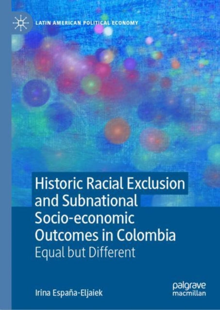 Historic Racial Exclusion and Subnational Socio-economic Outcomes in Colombia: Equal but Different