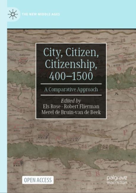 City, Citizen, Citizenship, 400–1500: A Comparative Approach