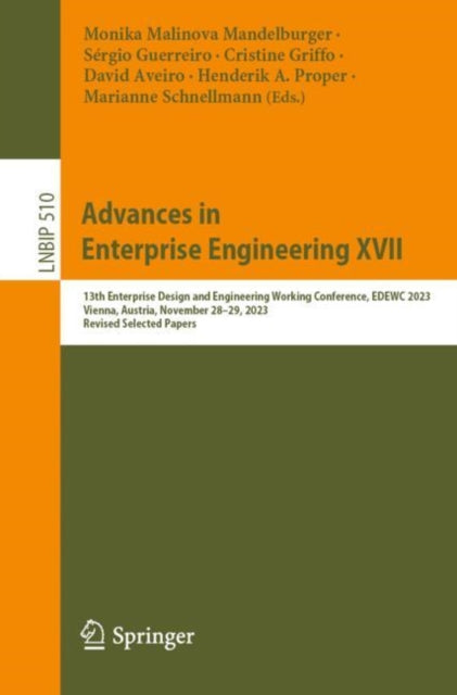 Advances in Enterprise Engineering XVII: 13th Enterprise Design and Engineering Working Conference, EDEWC 2023, Vienna, Austria, November 28–29, 2023, Revised Selected Papers