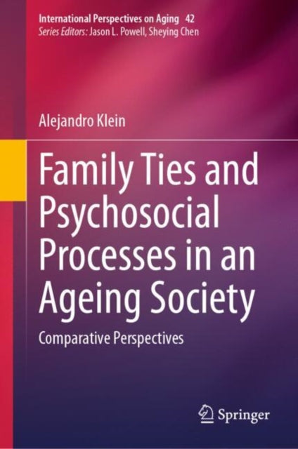 Family Ties and Psychosocial Processes in an Ageing Society: Comparative Perspectives
