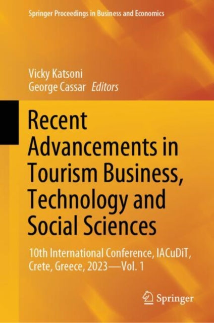 Recent Advancements in Tourism Business, Technology and Social Sciences: 10th International Conference, IACuDiT, Crete, Greece, 2023—Vol. 1