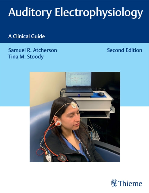 Auditory Electrophysiology: A Clinical Guide