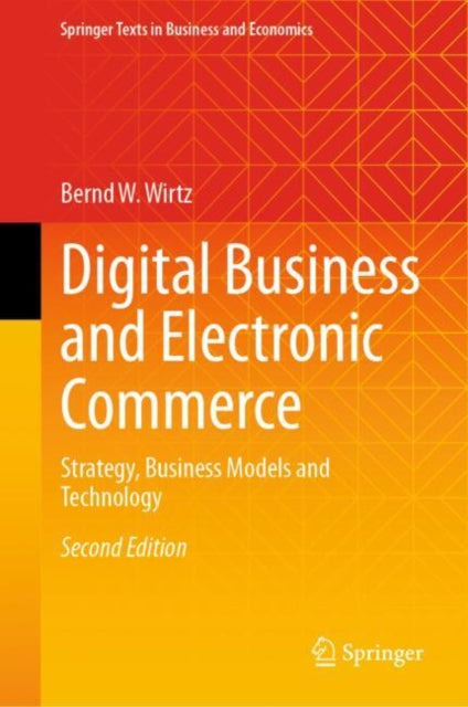 Digital Business and Electronic Commerce: Strategy, Business Models and Technology