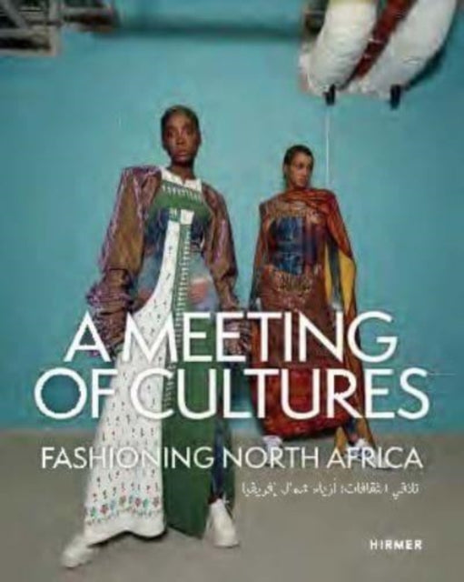 A Meeting of Cultures: Fashioning North Africa