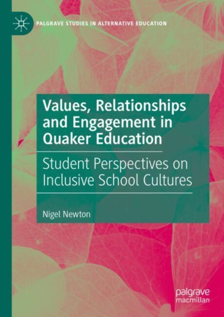 Values, Relationships and Engagement in Quaker Education: Student Perspectives on Inclusive School Cultures