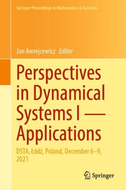Perspectives in Dynamical Systems I — Applications: DSTA, Lodz, Poland, December 6–9, 2021