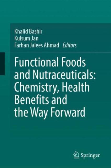 Functional Foods and Nutraceuticals: Chemistry, Health Benefits and the Way Forward