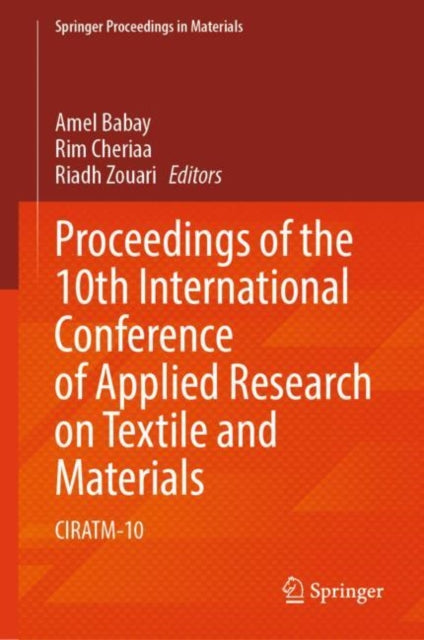 Proceedings of the 10th International Conference of Applied Research on Textile and Materials: CIRATM-10