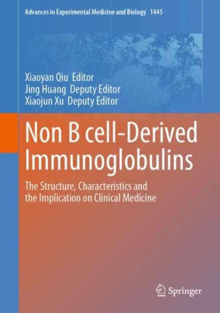 Non B cell-Derived Immunoglobulins: The Structure, Characteristics and the Implication on Clinical Medicine