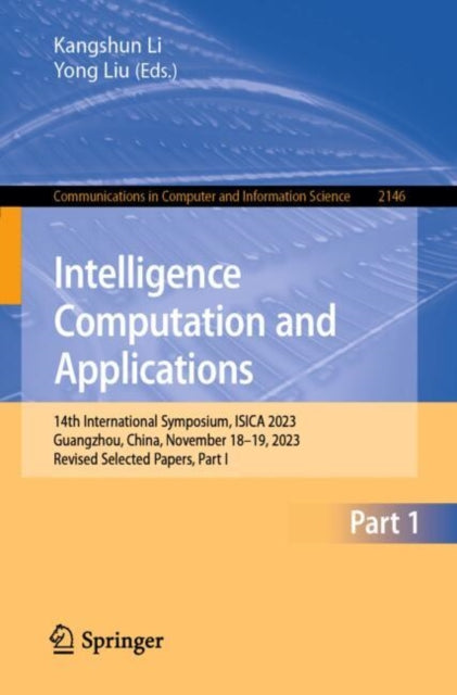 Intelligence Computation and Applications: 14th International Symposium, ISICA 2023, Guangzhou, China, November 18–19, 2023, Revised Selected Papers, Part I
