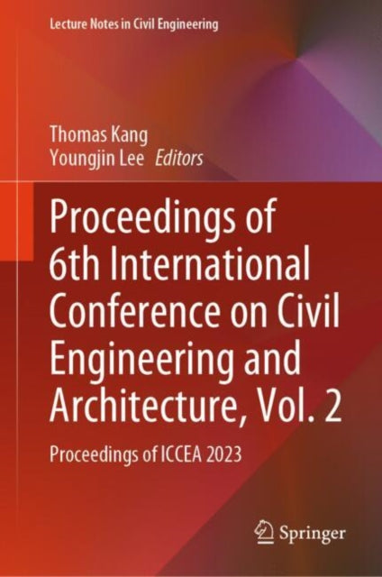 Proceedings of 6th International Conference on Civil Engineering and Architecture, Vol. 2: Proceedings of ICCEA 2023