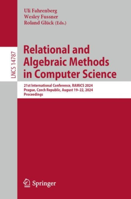 Relational and Algebraic Methods in Computer Science: 21st International Conference, RAMiCS 2024, Prague, Czech Republic, August 19–22, 2024, Proceedings