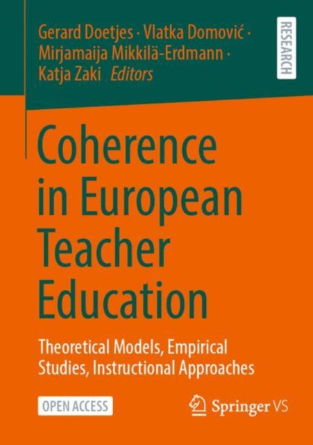Coherence in European Teacher Education: Theoretical Models, Empirical Studies, Instructional Approaches