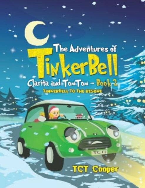 The Adventures of Tinkerbell, Clarita and TomTom – Book 2: Tinkerbell to the Rescue