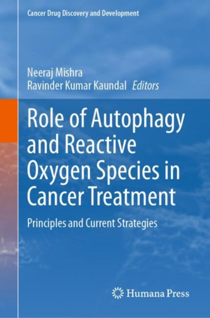 Role of Autophagy and Reactive Oxygen Species in Cancer Treatment: Principles and Current Strategies