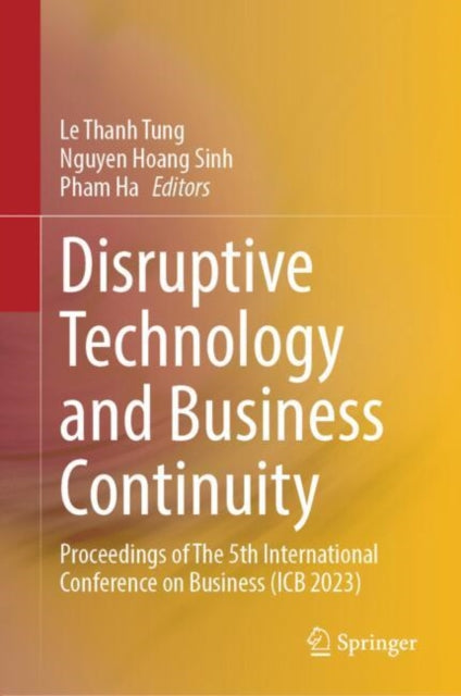 Disruptive Technology and Business Continuity: Proceedings of The 5th International Conference on Business (ICB 2023)