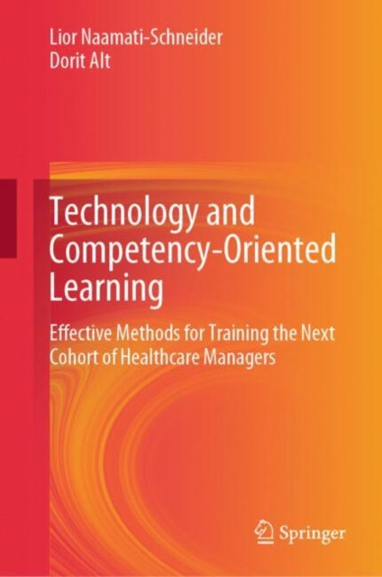 Technology and Competency-Oriented Learning: Effective Methods for Training the Next Cohort of Healthcare Managers