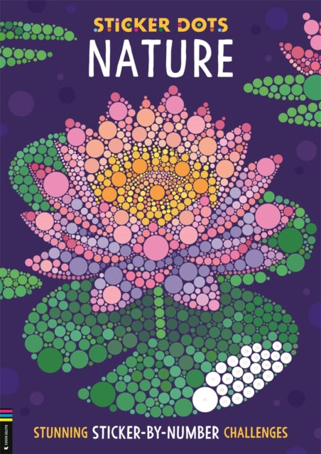 Sticker Dots: Nature: Stunning Sticker by Numbers Challenges