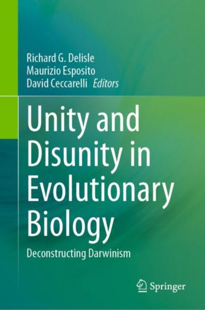 Unity and Disunity in Evolutionary Biology: Deconstructing Darwinism