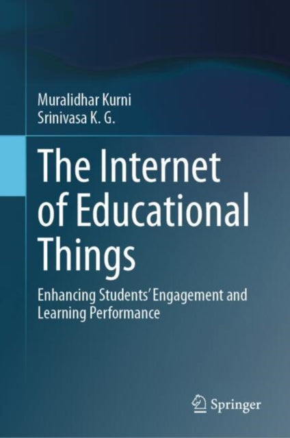 The Internet of Educational Things: Enhancing Students’ Engagement and Learning Performance