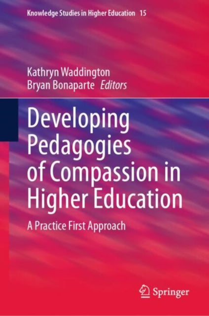 Developing Pedagogies of Compassion in Higher Education: A Practice First Approach