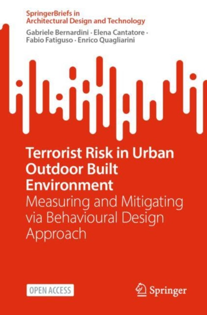 Terrorist Risk in Urban Outdoor Built Environment: Measuring and Mitigating via Behavioural Design Approach