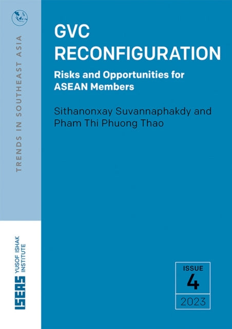 GVC Reconfiguration: Risks and Opportunities for ASEAN Members