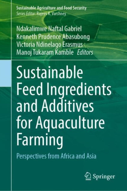 Sustainable Feed Ingredients and Additives for Aquaculture Farming: Perspectives from Africa and Asia