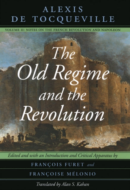 The Old Regime and the Revolution, Volume II: Notes on the French Revolution and Napoleon
