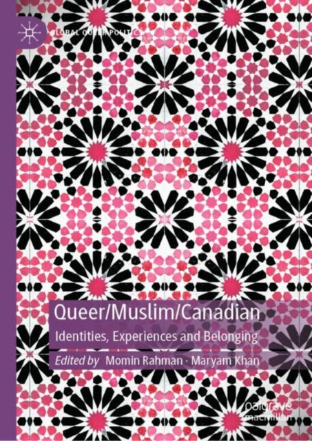 Queer/Muslim/Canadian: Identities, Experiences and Belonging