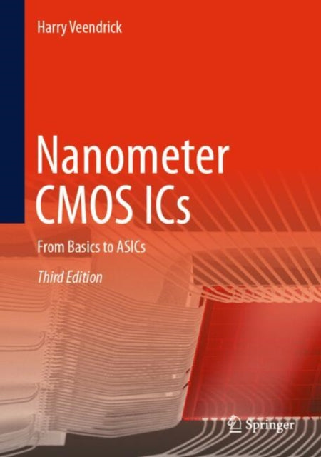 Nanometer CMOS ICs: From Basics to ASICs