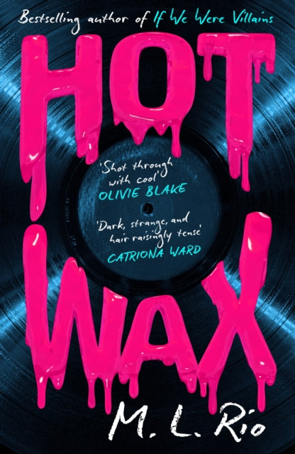 HOT WAX: An electric, rock and roll fuelled story of one band's rise to stardom and one women's quest for answers - for fans of Emma Cline and Taylor Jenkins Reid