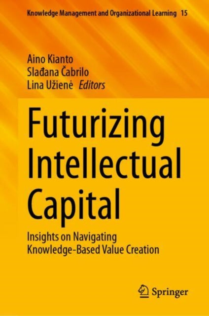 Futurizing Intellectual Capital: Insights on Navigating Knowledge-Based Value Creation