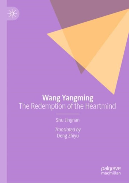 Wang Yangming: The Redemption of the Heartmind