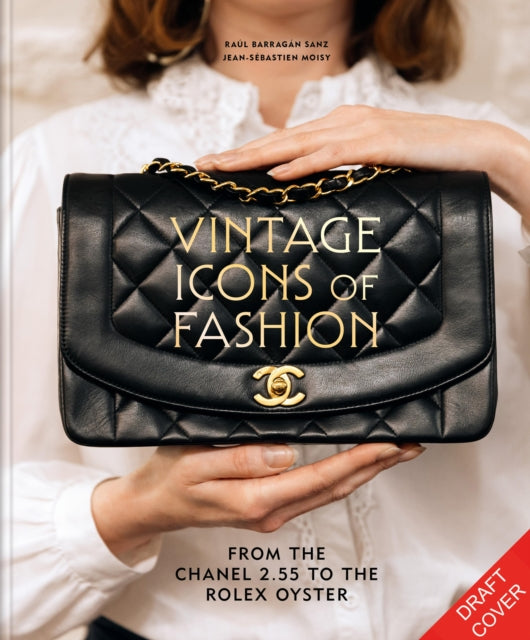 Vintage Icons of Fashion: From the Chanel 2.55 to the Rolex Oyster