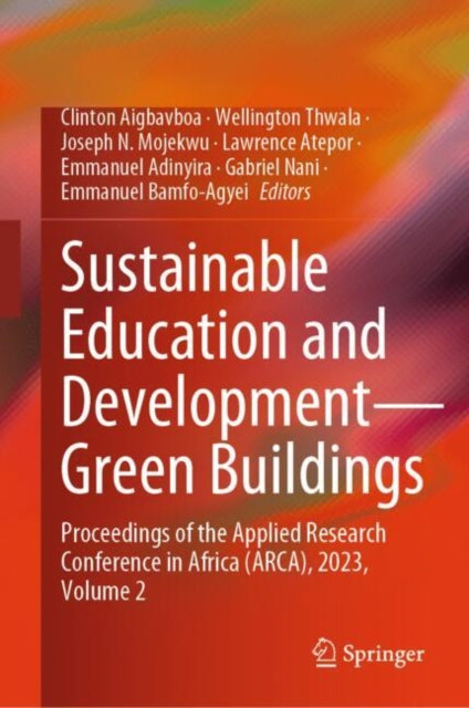 Sustainable Education and Development—Green Buildings: Proceedings of the Applied Research Conference in Africa (ARCA), 2023, Volume 2