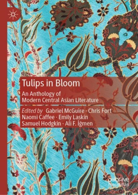 Tulips in Bloom: An Anthology of Modern Central Asian Literature