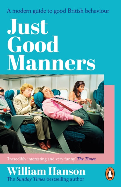 Just Good Manners: A modern guide to good British behaviour