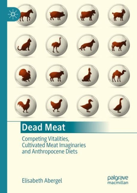 Dead Meat: Competing Vitalities, Cultivated Meat Imaginaries and Anthropocene Diets