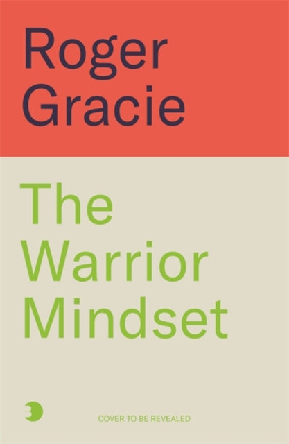 The Warrior Mindset: The Tao of a Champion