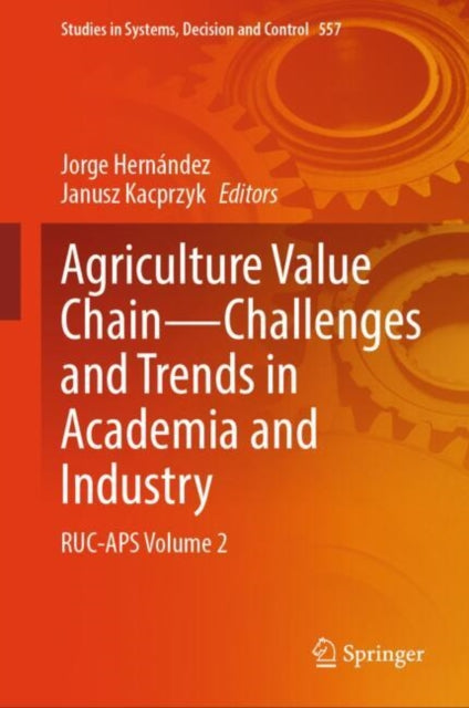 Agriculture Value Chain — Challenges and Trends in Academia and Industry: RUC-APS Volume 2