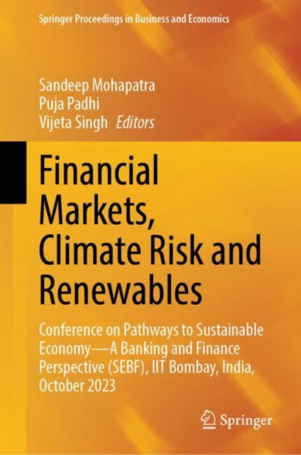 Financial Markets, Climate Risk and Renewables: Conference on Pathways to Sustainable Economy—A Banking and Finance Perspective (SEBF), IIT Bombay, India, October 2023