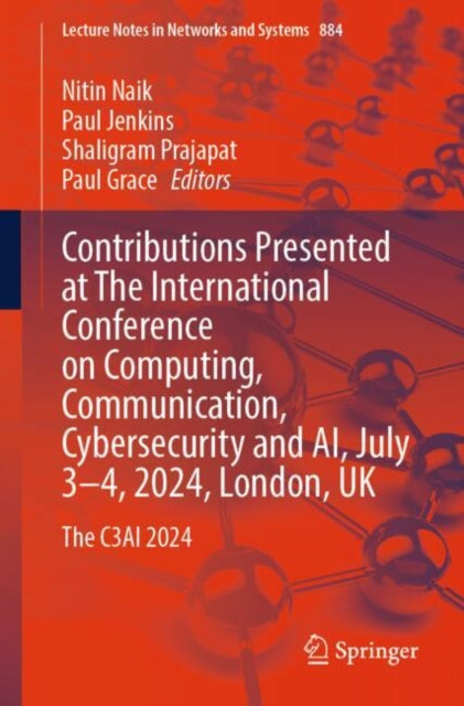Contributions Presented at The International Conference on Computing, Communication, Cybersecurity and AI, July 3–4, 2024, London, UK: The C3AI 2024