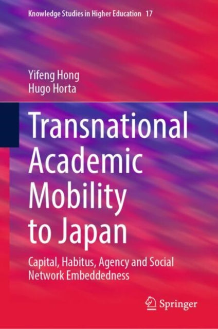 Transnational Academic Mobility to Japan: Capital, Habitus, Agency and Social Network Embeddedness