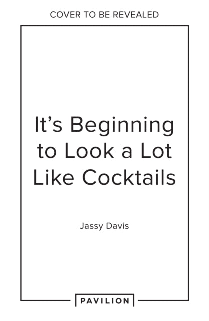 It's Beginning to Look a Lot Like Cocktails: Festive Favourites for the Most Wonderful Time of the Year