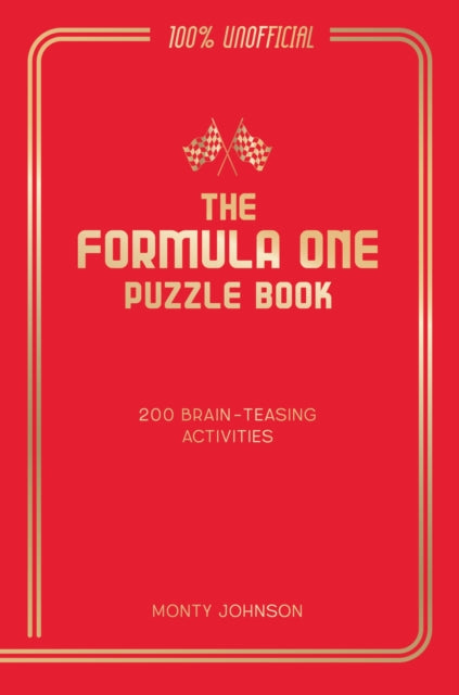 The Formula One Puzzle Book: 200 Brain-Teasing Activities Featuring the Cars, the Stars and the Races to Test Your F1 Knowledge