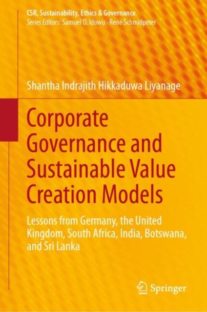 Corporate Governance and Sustainable Value Creation Models: Lessons from Germany, the United Kingdom, South Africa, India, Botswana, and  Sri Lanka