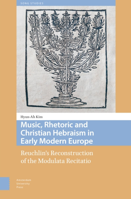 Music, Rhetoric and Christian Hebraism in Early Modern Europe: Reuchlin's Reconstruction of the Modulata Recitatio