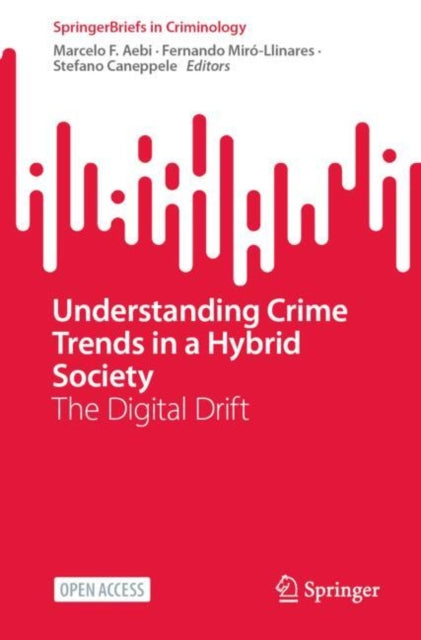 Understanding Crime Trends in a Hybrid Society: The Digital Drift